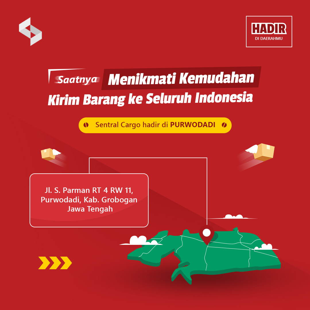 Adanya Sentral Cargo di Purwodadi Siap Memberikan Pelayanan Bisnis Anda.