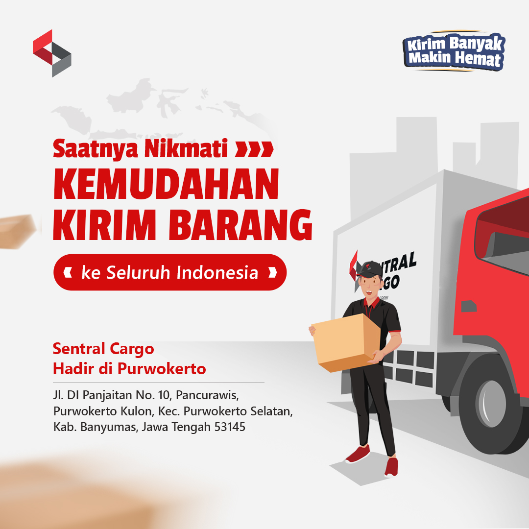 Telah di Buka Jasa Ekspedisi Pengiriman Barang Sentral Cargo Purwokerto!