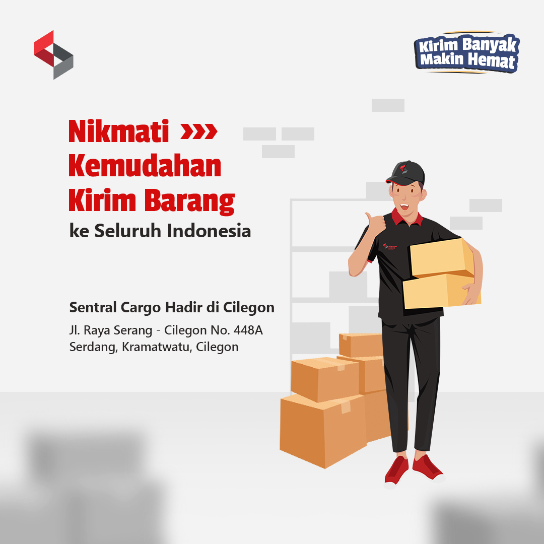 Sentral Cargo Sebagai Penyedia Pelayanan Jasa Ekspedisi Pengiriman Barang di Cilegon.