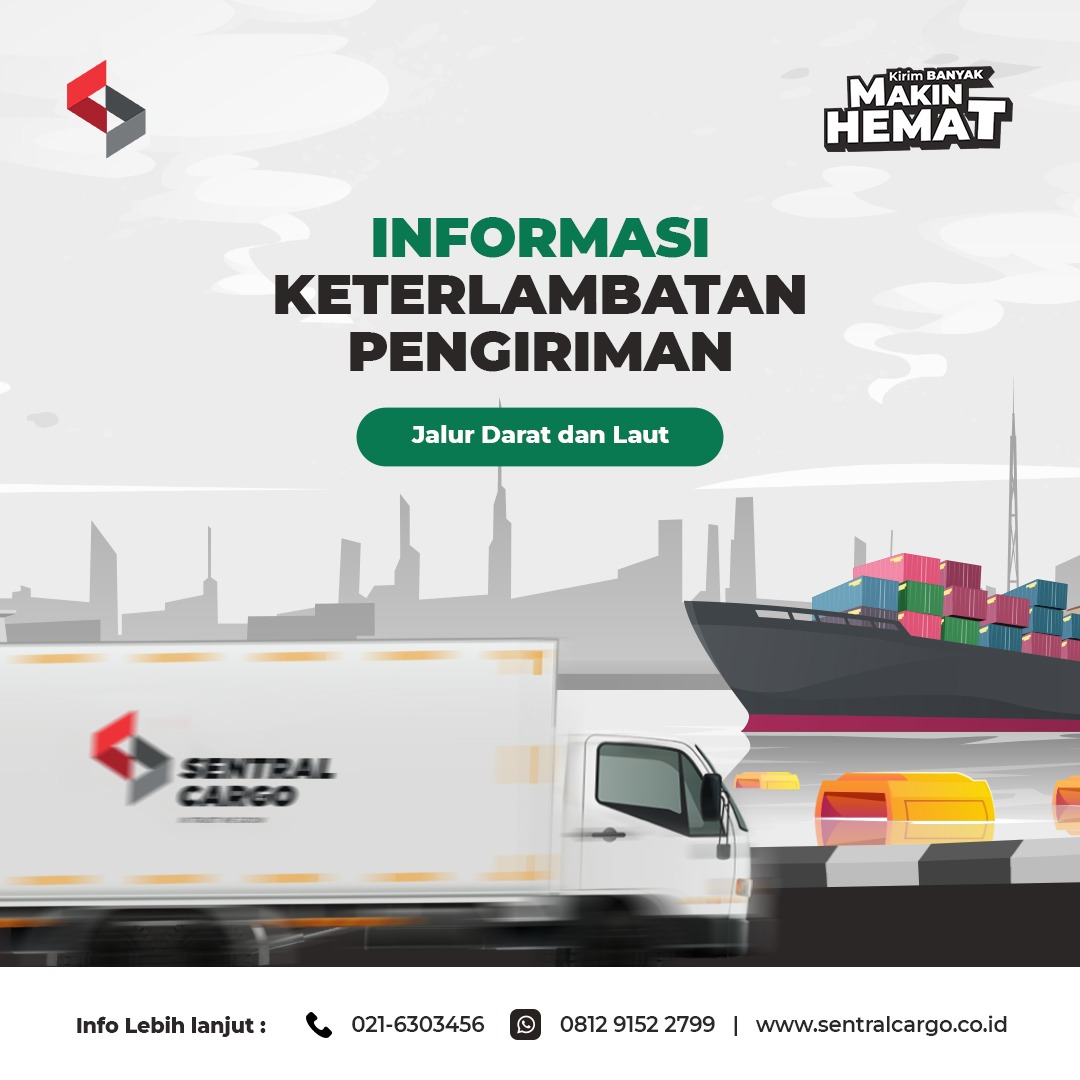 [INFORMASI] Keterlambatan Pengiriman Barang via Darat dan Laut Dikarenakan Peningkatan Volume Barang & Prioritas Kendaraan Penumpang