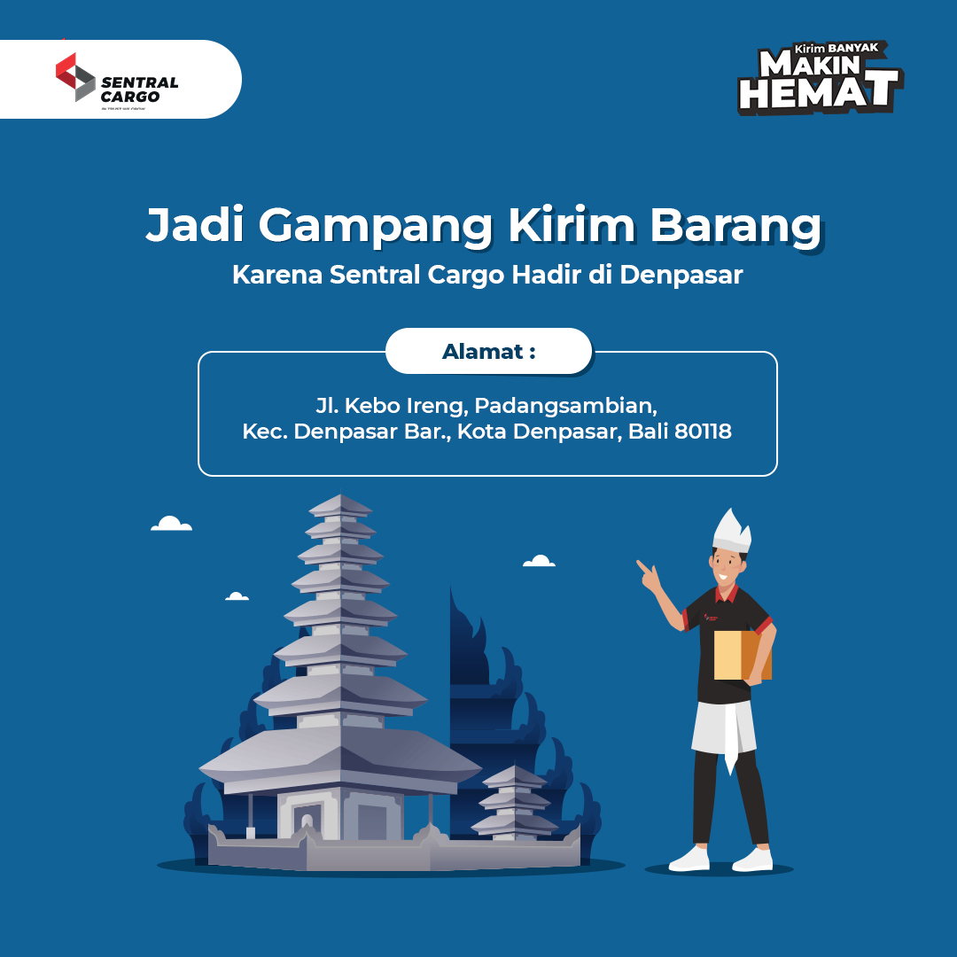 Jadi Gampang Kirim Barang Karena Sentral Cargo Hadir Lagi di Denpasar